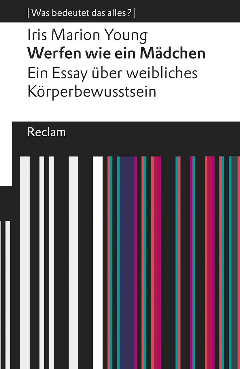 Werfen wie ein Mädchen. Ein Essay über weibliches Körperbewusstsein Philosophy