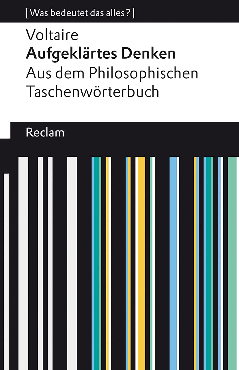 Aufgeklärtes Denken. Aus dem Philosophischen Taschenwörterbuch Philosophy