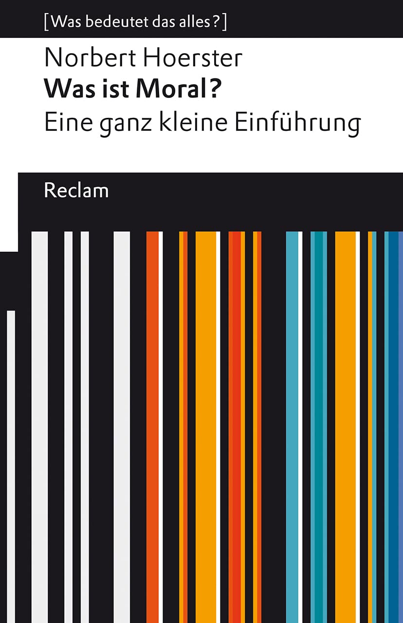 Was ist Moral? Eine ganz kleine Einführung Philosophy