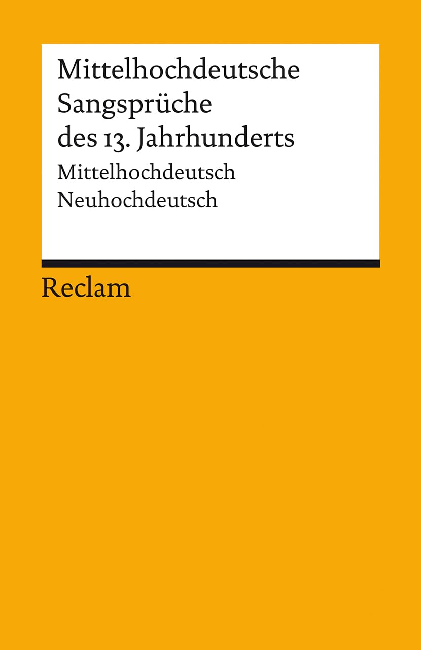 Mittelhochdeutsche Sangsprüche. Mittelhochdeutsch/Neuhochdeutsch Poetry