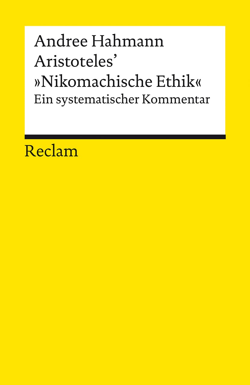 Aristoteles' 'Nikomachische Ethik'. Ein systematischer Kommentar Philosophy