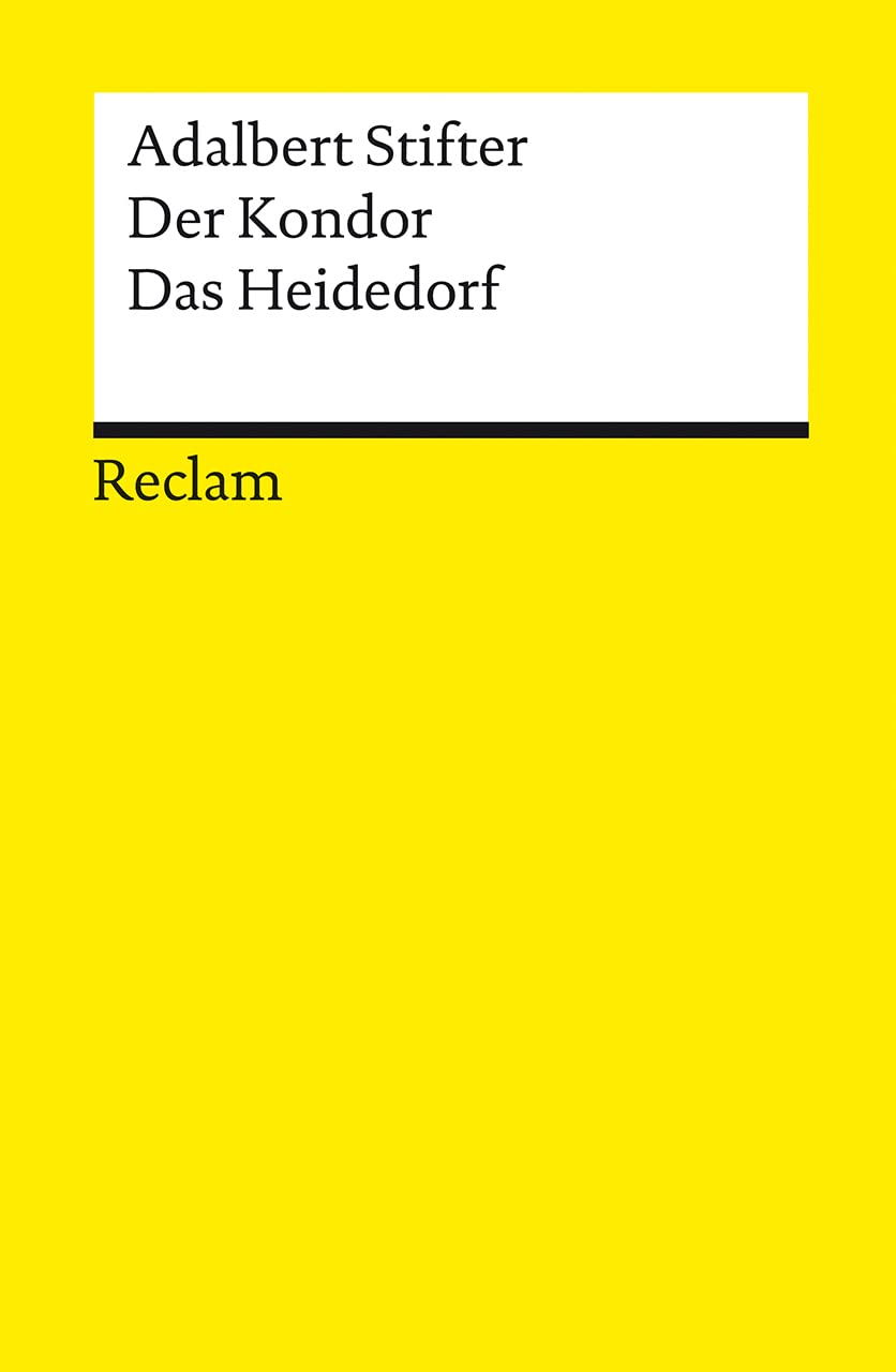 Der Kondor · Das Heidedorf. Erzählungen: Stifter, Adalbert – Deutsch-Lektüre, Deutsche Klassiker der Literatur – 14394 (Reclams Universal-Bibliothek) Essays & Short Stories