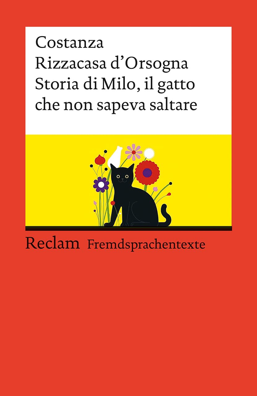 Storia di Milo, il gatto che non sapeva saltare: – Ital. Text mit d. Worterklärungen. Niveau B1–B2 (GER)– Rizzacasa d’Orsogna, Costanza – 14518 (Reclams Universal-Bibliothek) Contemporary literature Books