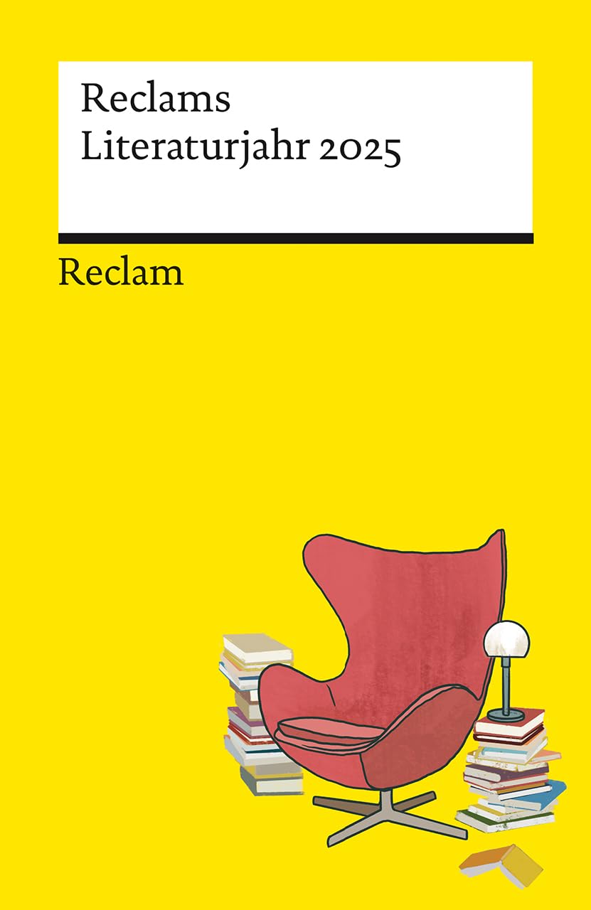Reclams Literaturjahr 2025: Mit den wichtigsten Jubiläen in einer Monatsübersicht. Ein unterhaltsamer Begleiter für Büchermenschen – 14550 (Reclams Universal-Bibliothek) Contemporary literature Books