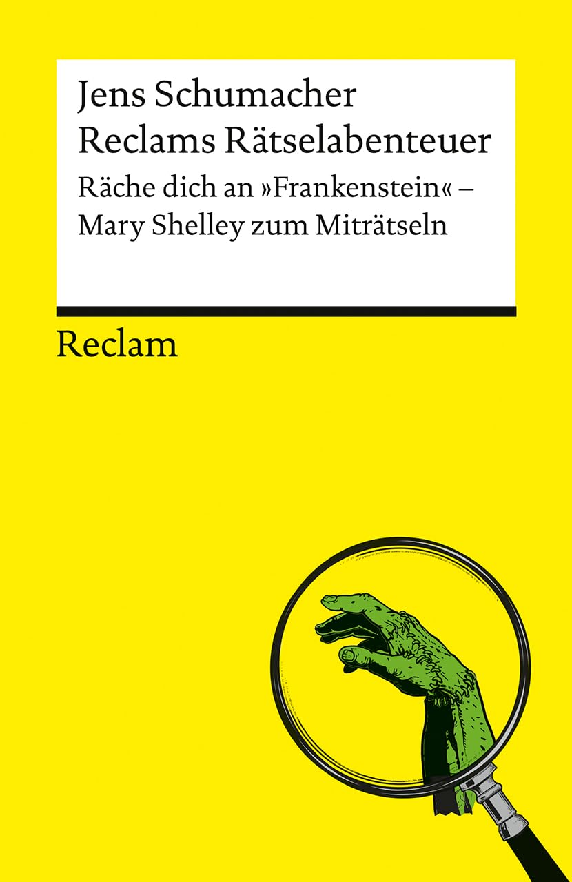 Reclams Rätselabenteuer. Räche dich an "Frankenstein". Mary Shelley zum Miträtseln Classics
