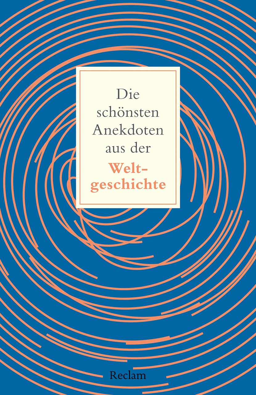 Die schönsten Anekdoten aus der Weltgeschichte. Historisch erklärt Contemporary literature
