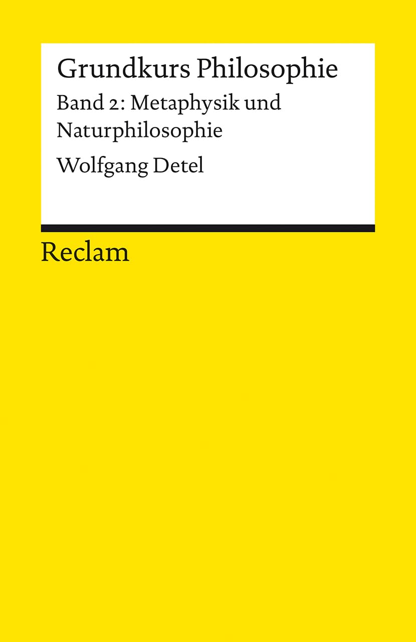 Grundkurs Philosophie. Band 2: Metaphysik und Naturphilosophie Philosophy