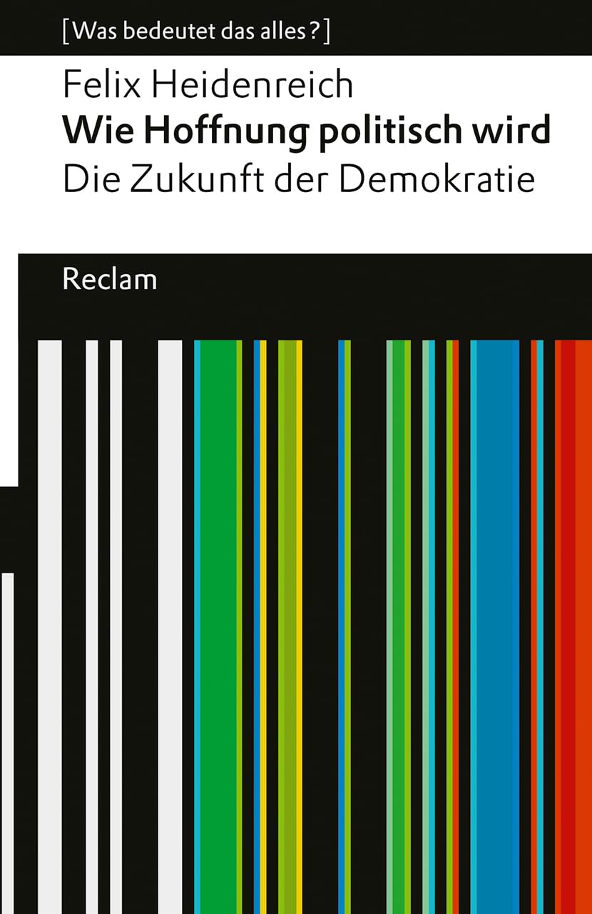 Wie Hoffnung politisch wird. Die Zukunft der Demokratie Philosophy