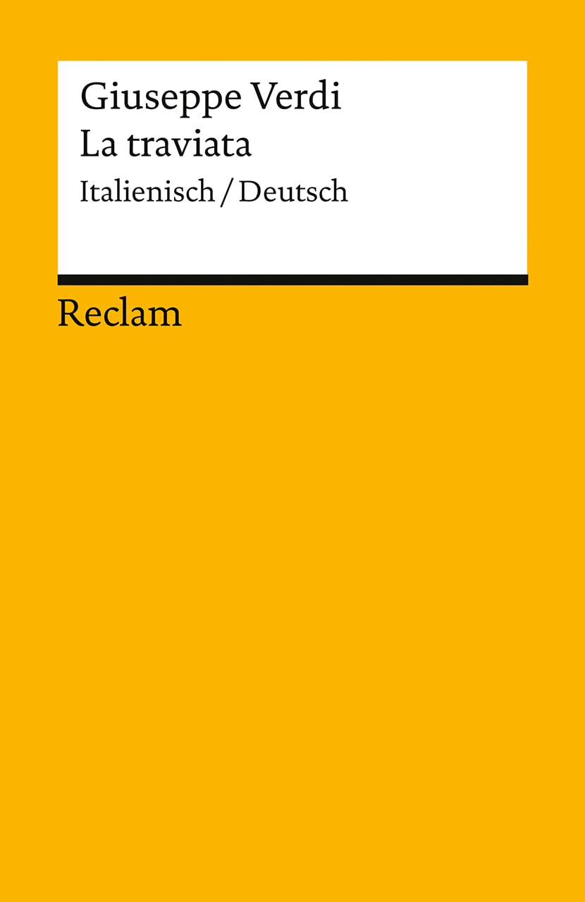 La traviata. Melodrama in tre atti / Oper in drei Akten Drama