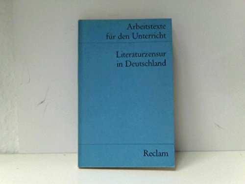 Literaturzensur in Deutschland: (Arbeitstexte für den Unterricht) (Reclams Universal-Bibliothek) Education & Training