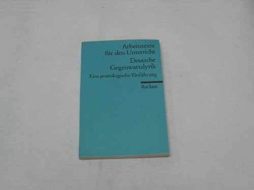 Deutsche Gegenwartslyrik: (Arbeitstexte für den Unterricht) (Reclams Universal-Bibliothek) Poetry