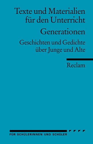 Generationen: Geschichten und Gedichte über Junge und Alte. (Texte und Materialien für den Unterricht) (Reclams Universal-Bibliothek) Study Guides