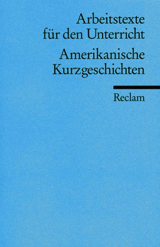 Amerikanische Kurzgeschichten (Arbeitstexte für den Unterricht) Learning & Reference