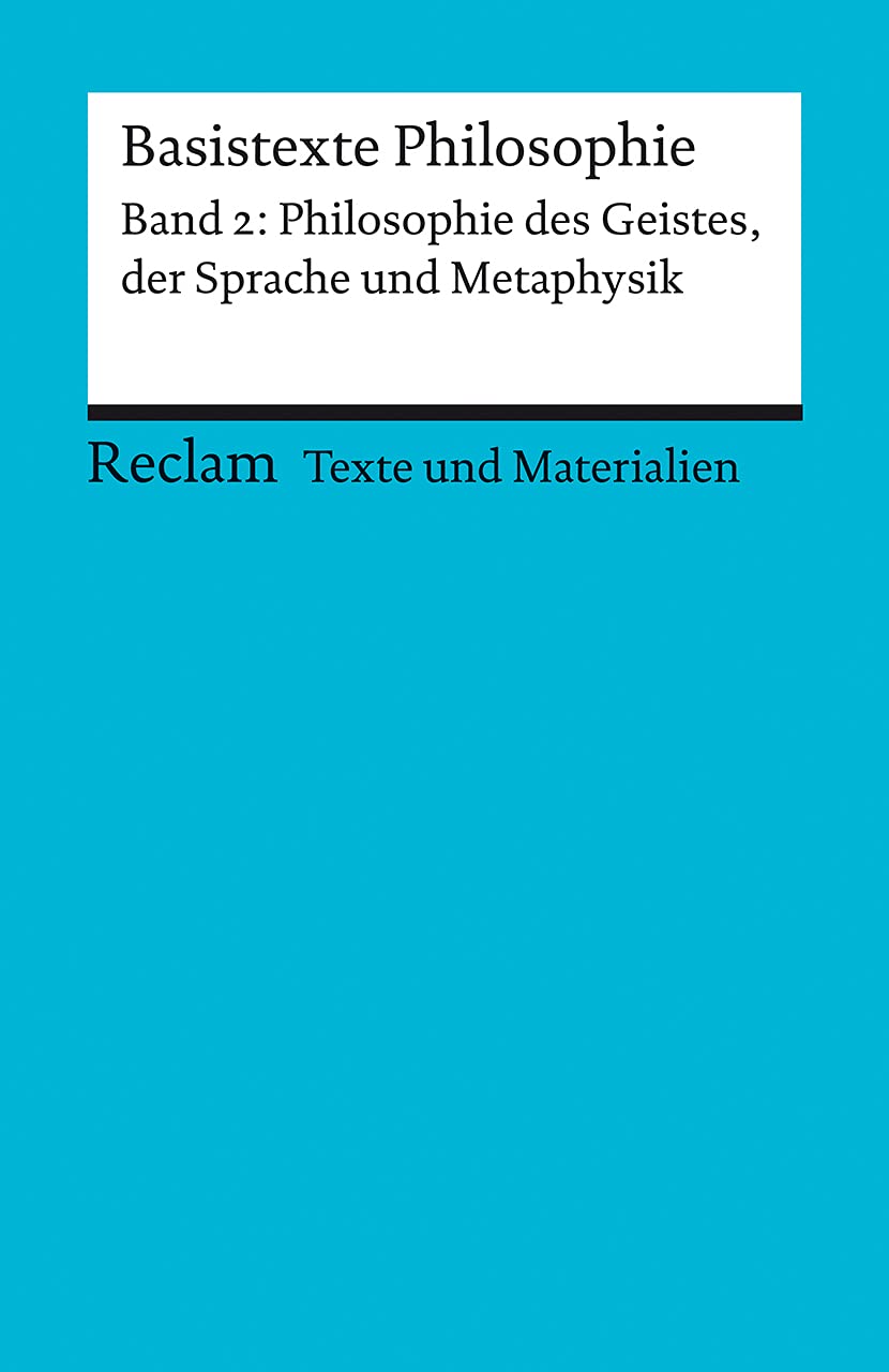 Basistexte Philosophie. Band 2: Philosophie des Geistes, der Sprache und Metaphysik Philosophy