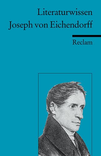 Joseph von Eichendorff: (Literaturwissen) (Reclams Universal-Bibliothek) Study Guides