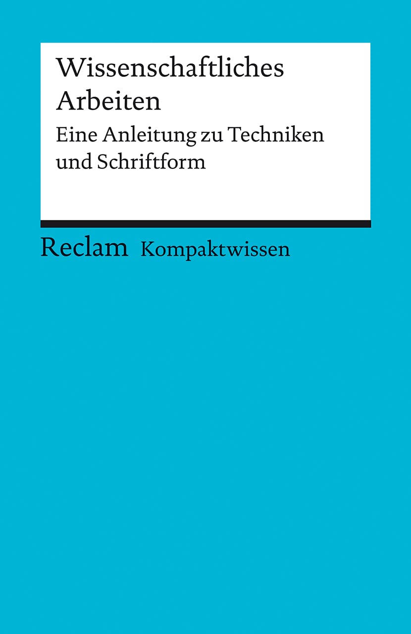 Kompaktwissen. Wissenschaftliches Arbeiten. Eine Anleitung zu Techniken und Schriftform Computer Science