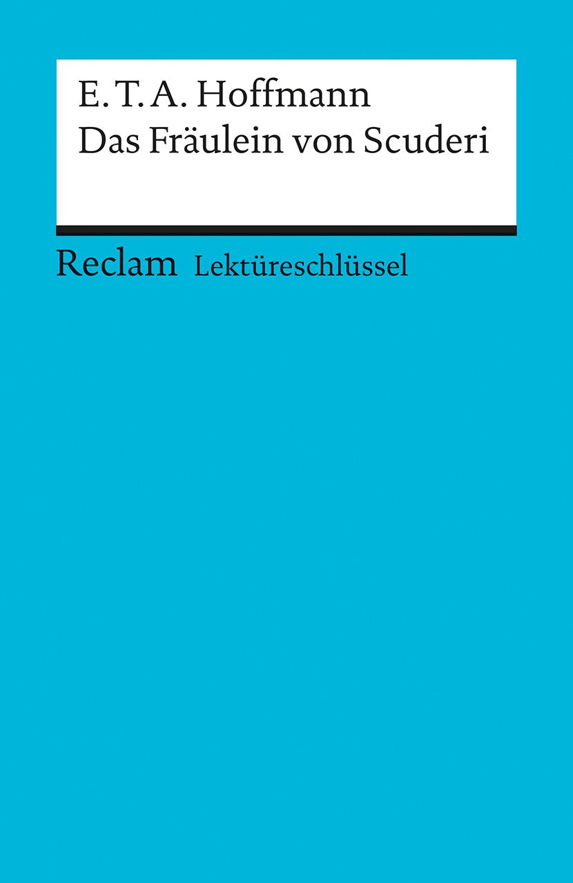 E. T. A. Hoffmann: Das Fräulein von Scuderi. Lektüreschlüssel Contemporary literature