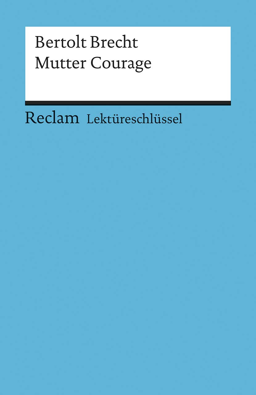Bertolt Brecht: Mutter Courage. Lektüreschlüssel Contemporary literature
