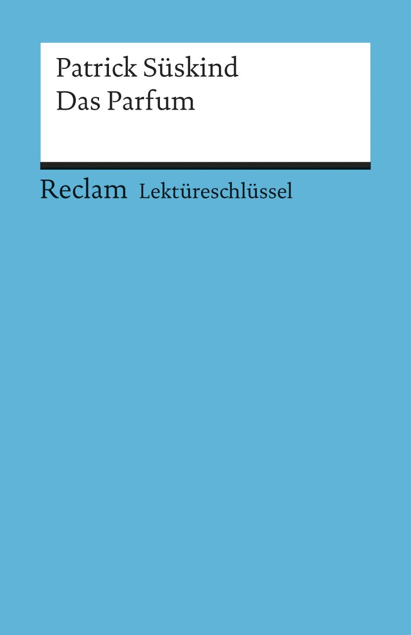 Lektüreschlüssel zu Patrick Süskind: Das Parfum Contemporary literature