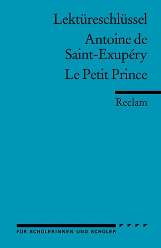 Lektüreschlüssel zu Antoine de Saint-Exupéry: Le Petit Prince Classics
