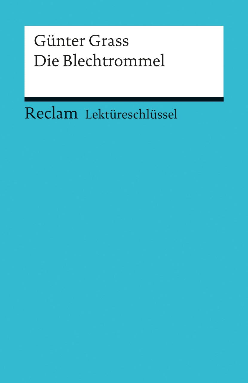 Lektüreschlüssel zu Günter Grass: Die Blechtrommel: Mudrak, Andreas – Lektürehilfe; Vorbereitung auf Klausur, Abitur und Matura (Reclams Universal-Bibliothek) Contemporary literature Books