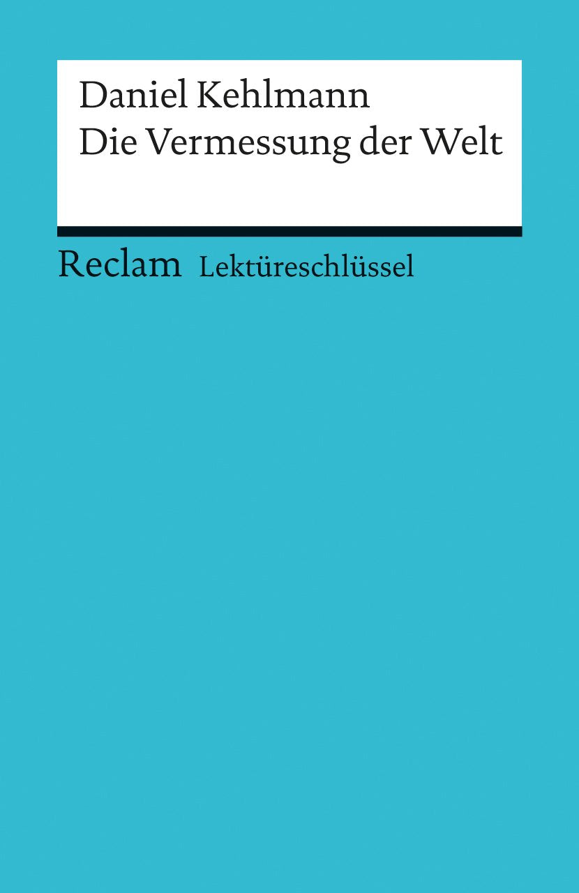 Lektüreschlüssel zu Daniel Kehlmann: Die Vermessung der Welt Contemporary literature