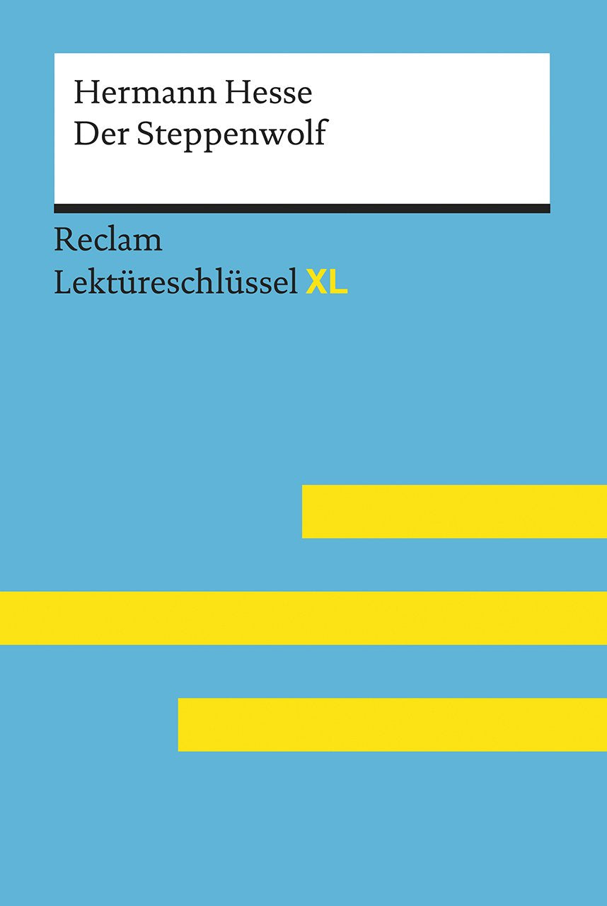 Lektüreschlüssel XL. Hermann Hesse: Der Steppenwolf Contemporary literature