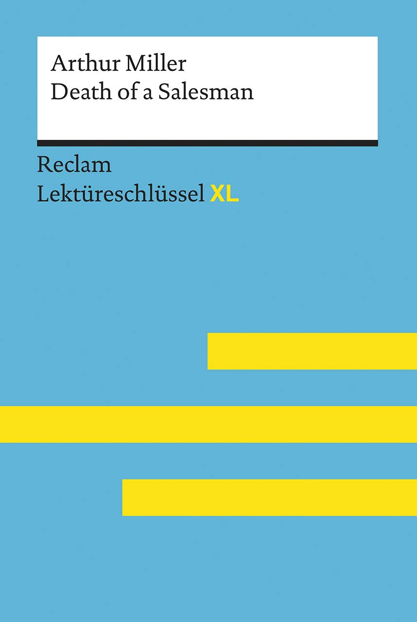 Death of a Salesman von Arthur Miller: Lektüreschlüssel mit Inhaltsangabe, Interpretation, Prüfungsaufgaben mit Lösungen, Lernglossar. (Reclam Lektüreschlüssel XL) Contemporary literature Books