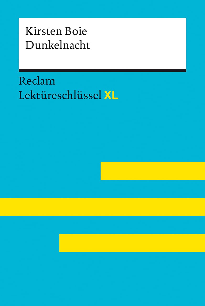 Dunkelnacht von Kirsten Boie: Lektüreschlüssel mit Inhaltsangabe, Interpretation, Prüfungsaufgaben mit Lösungen, Lernglossar. (Reclam Lektüreschlüssel XL) Contemporary literature Books