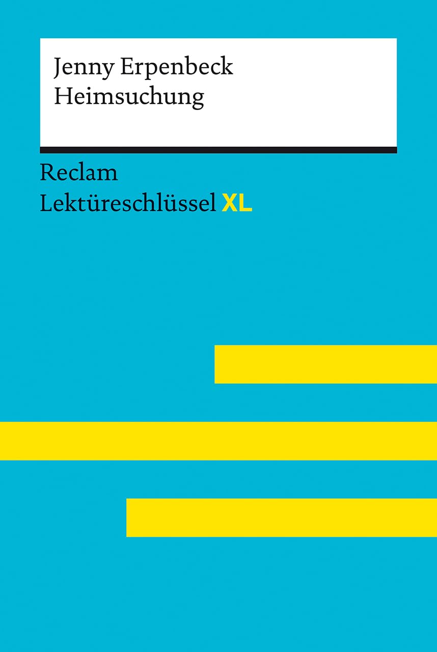Heimsuchung von Jenny Erpenbeck: Lektüreschlüssel mit Inhaltsangabe, Interpretation, Prüfungsaufgaben mit Lösungen, Lernglossar. (Reclam Lektüreschlüssel XL) | Deutsch-Unterricht, Klausur-Vorbereitung Contemporary literature Books