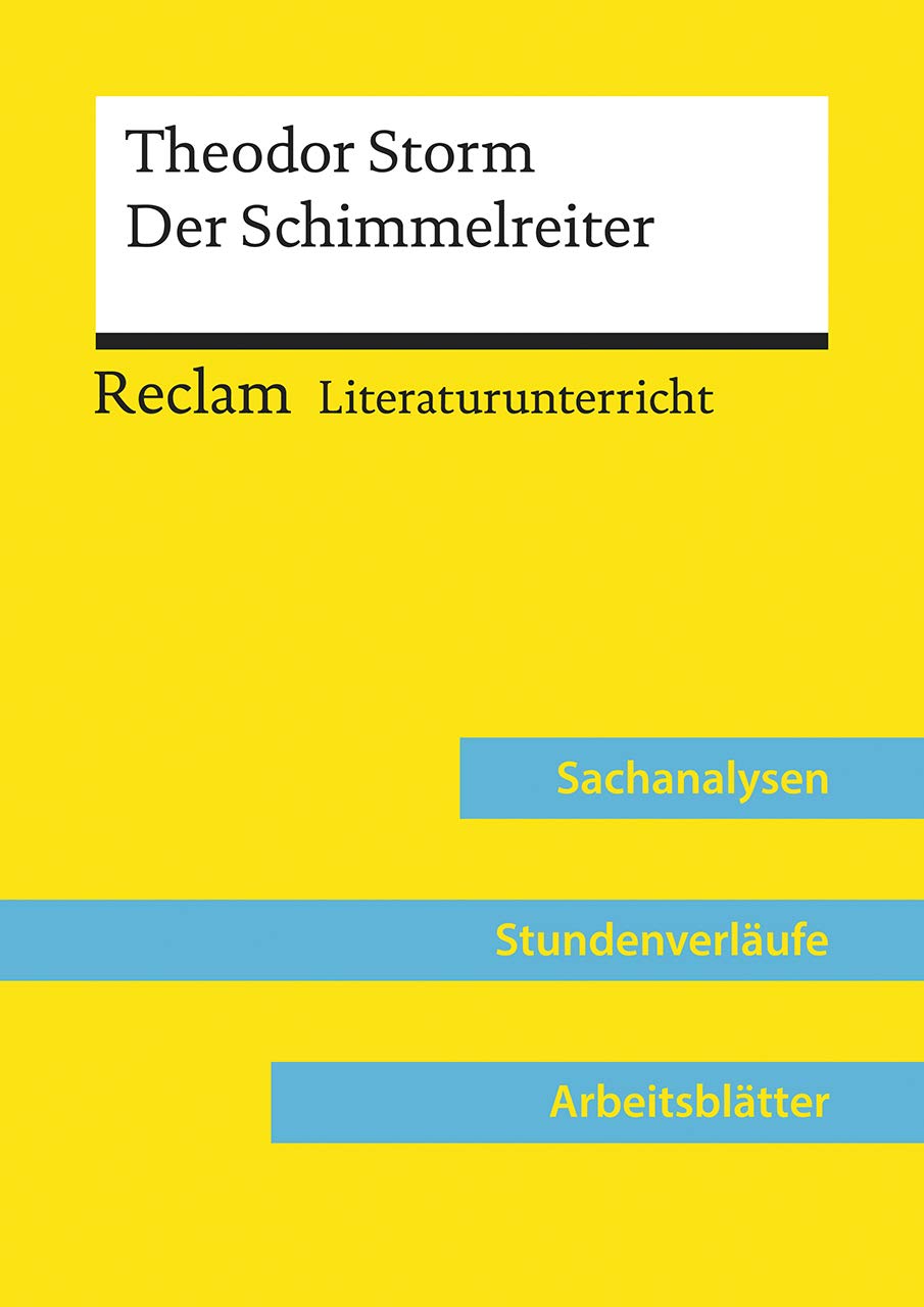 Theodor Storm: Der Schimmelreiter (Lehrerband) | Mit Downloadpaket (Unterrichtsmaterialien): Reclam Literaturunterricht: Sachanalysen, Stundenverläufe, Arbeitsblätter Learning & Reference