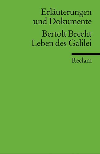 Erläuterungen und Dokumente zu Bertolt Brecht: Leben des Galilei (Reclams Universal-Bibliothek) Study Guides