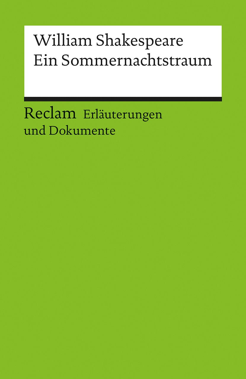 Ein Sommernachtstraum. Erläuterungen und Dokumente Drama