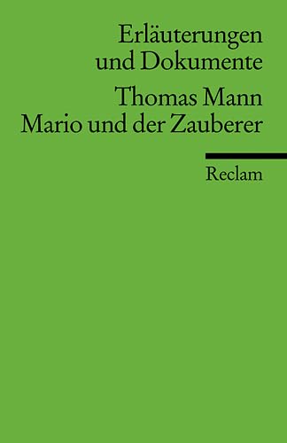 Erläuterungen und Dokumente zu Thomas Mann: Mario und der Zauberer (Reclams Universal-Bibliothek) Classics