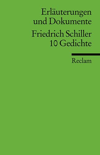 Erläuterungen und Dokumente zu Friedrich Schiller: 10 Gedichte (Reclams Universal-Bibliothek) Study Guides