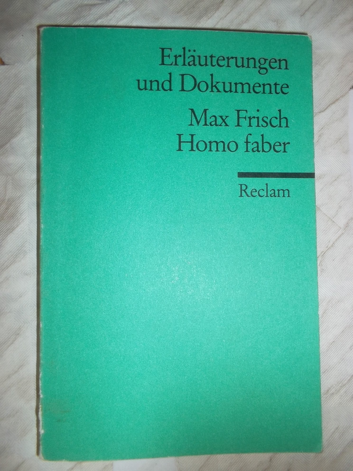 Erläuterungen und Dokumente zu Max Frisch: Homo faber (Reclams Universal-Bibliothek) Contemporary literature