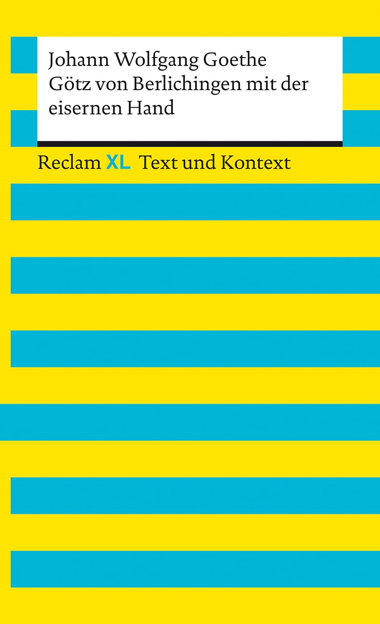 Götz von Berlichingen mit der eisernen Hand. Textausgabe mit Kommentar und Materialien Drama