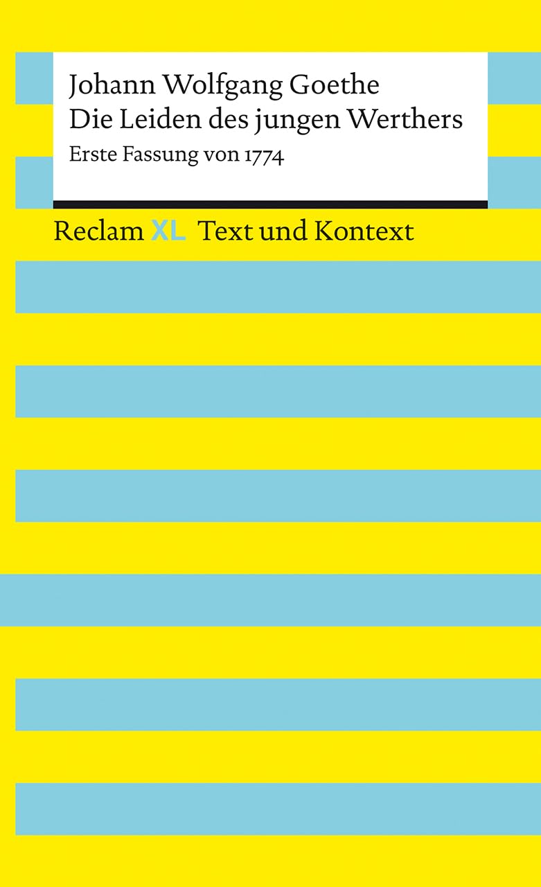 Die Leiden des jungen Werthers. Erste Fassung von 1774. Textausgabe mit Kommentar und Materialien Classics
