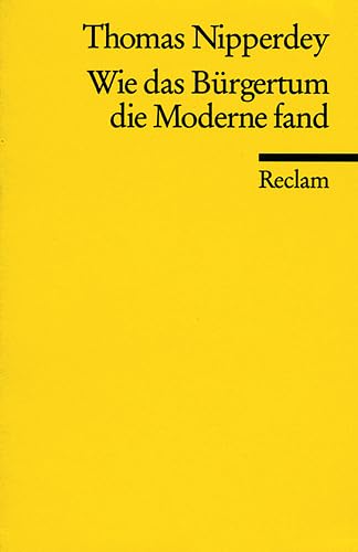 Wie das Bürgertum die Moderne fand (Reclams Universal-Bibliothek) Art & Literature