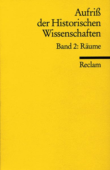 Aufriss der Historischen Wissenschaften: Räume Politics & History