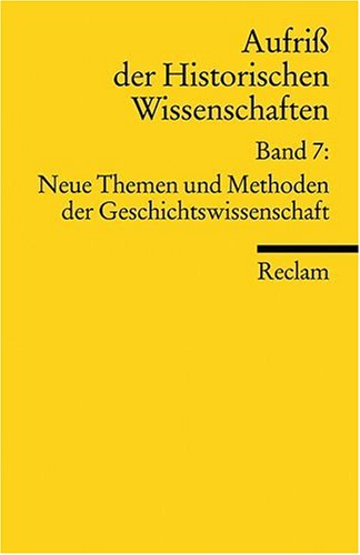 Aufriss der Historischen Wissenschaften: Neue Themen und Methoden der Geschichtswissenschaft Politics & History