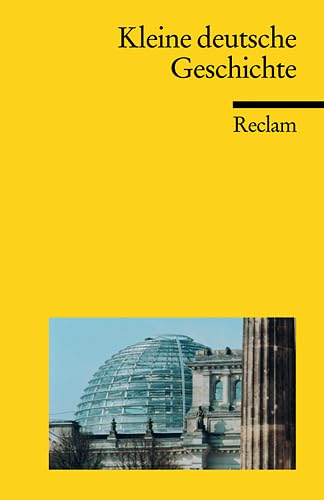 Kleine deutsche Geschichte (Reclams Universal-Bibliothek) Politics & History