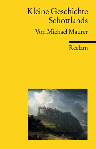 Kleine Geschichte Schottlands (Reclams Universal-Bibliothek) Politics & History
