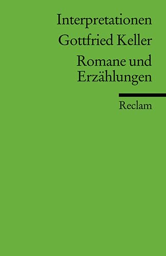 Interpretationen: Gottfried Keller. Romane und Erzählungen (Reclams Universal-Bibliothek) Contemporary literature