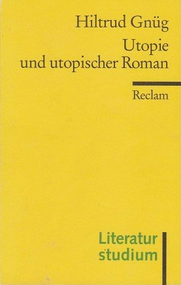 Utopie und utopischer Roman: (Literaturstudium) (Reclams Universal-Bibliothek) Contemporary literature