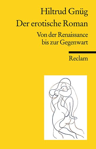 Der erotische Roman: Von der Renaissance bis zur Gegenwart (Reclams Universal-Bibliothek) Contemporary literature