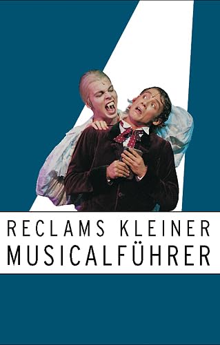Reclams Kleiner Musicalführer: Die 30 beliebtesten u. meistgespielten Musicals. (Reclams Universal-Bibliothek) Arts & Music