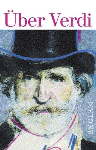 Über Verdi: Von Musikern und Schriftstellern. Eine Anthologie (Reclams Universal-Bibliothek) Memories