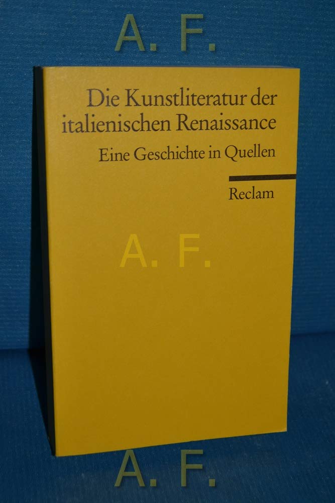 Die Kunstliteratur der italienischen Renaissance: Eine Geschichte in Quellen (Reclams Universal-Bibliothek) Poetry