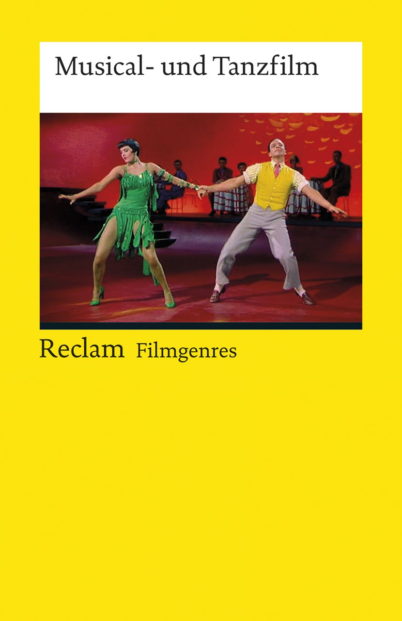 Filmgenres: Musical- und Tanzfilm (Reclams Universal-Bibliothek) Film, Art & Culture